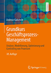 Grundkurs Geschäftsprozess-Management - Analyse, Modellierung, Optimierung und Controlling von Prozessen